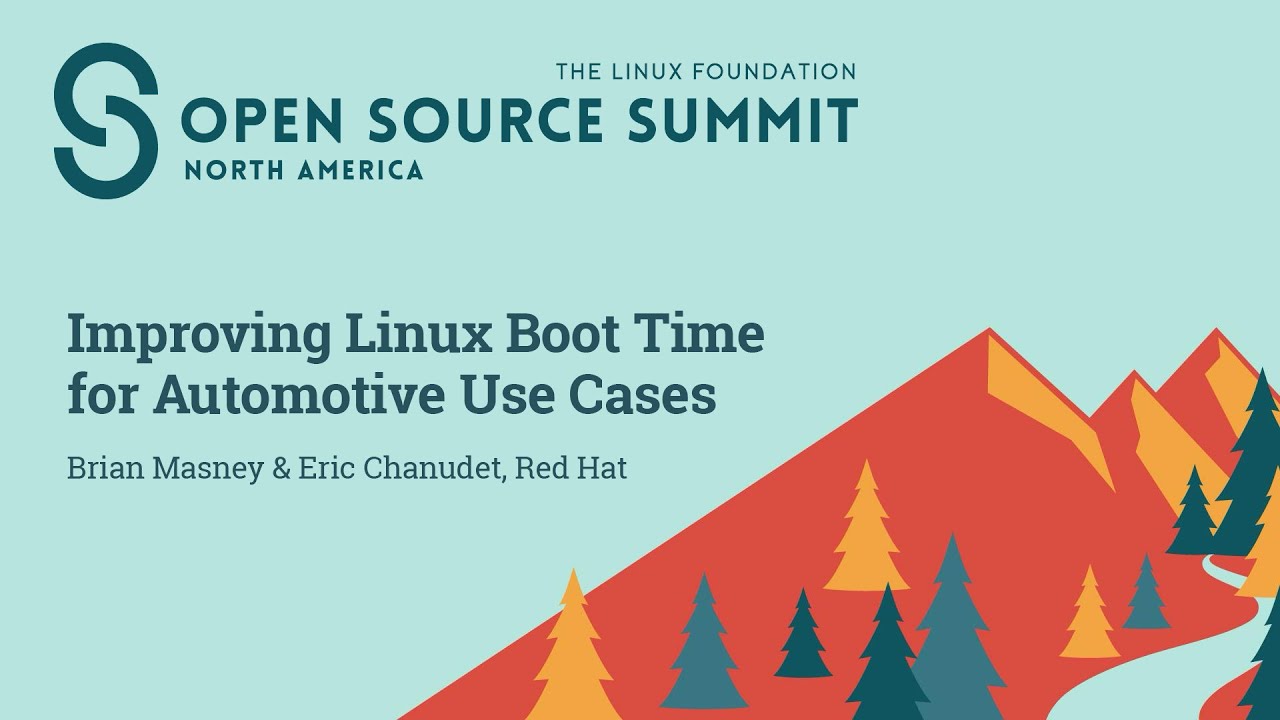 Improving Linux Boot Time for Automotive Use Cases - Brian Masney & Eric Chanudet, Red Hat