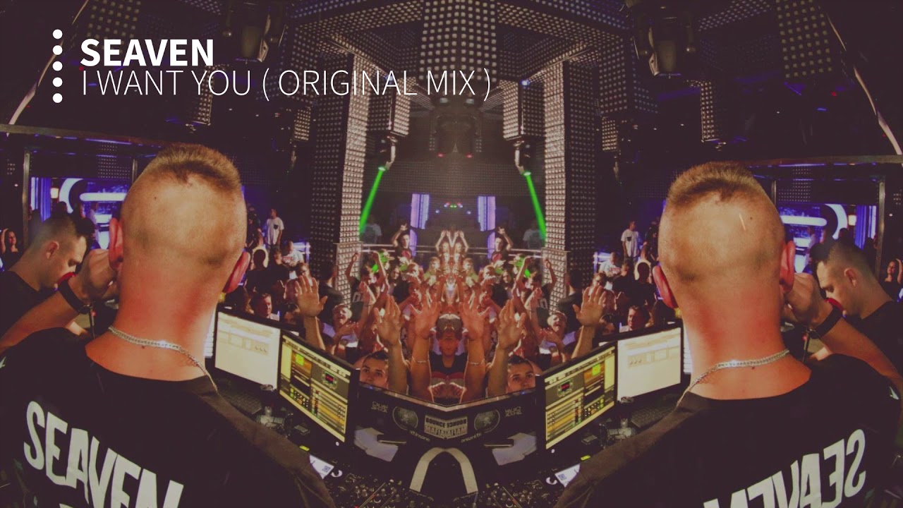 Seaven - I Want You ( Original Mix )