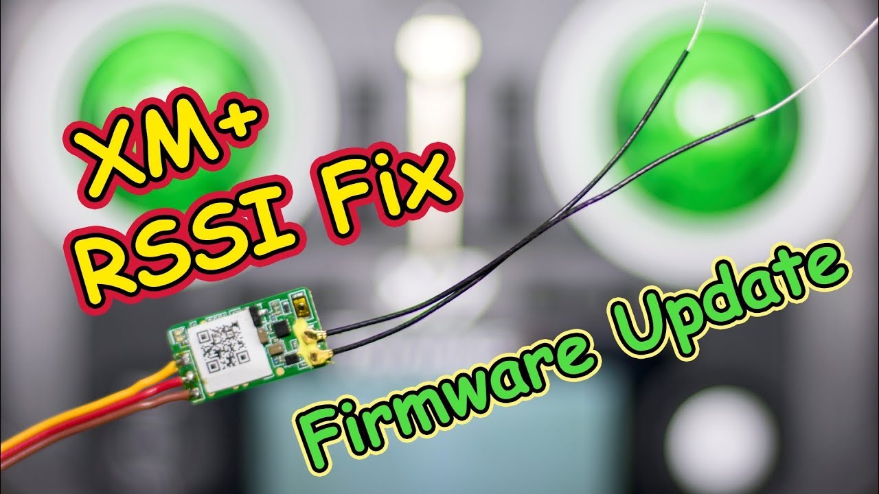 XM Plus RSSI Fix || Firmware Update