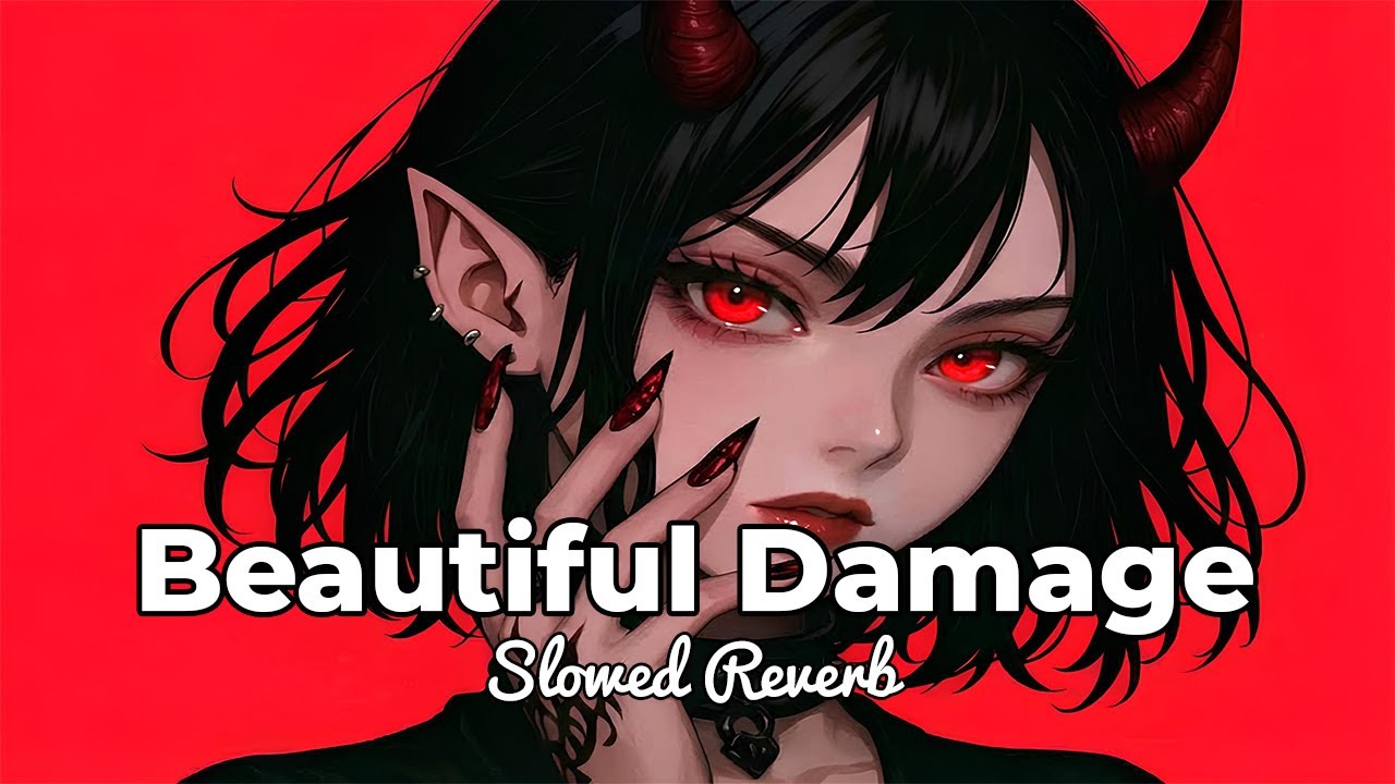 Slowed Reverb - Beautiful Damage