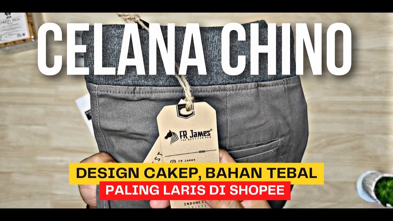 Unboxing Celana Chino Berkualitas Yang Paling Laris Di Shopee | FR JAMES
