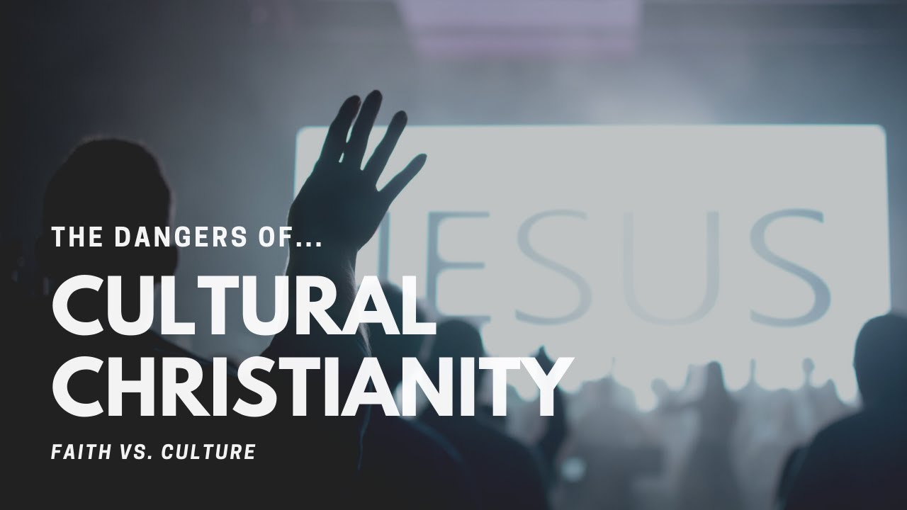 The Dangers of Cultural Christianity | Faith vs. Culture, March 2, 2020