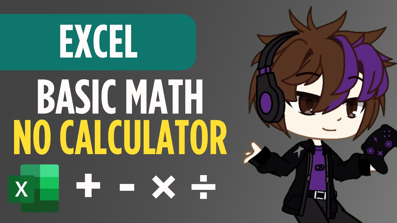 Excel — Basic Math Formulas, No Calculator (Add, Subtract, Multiply, Divide)