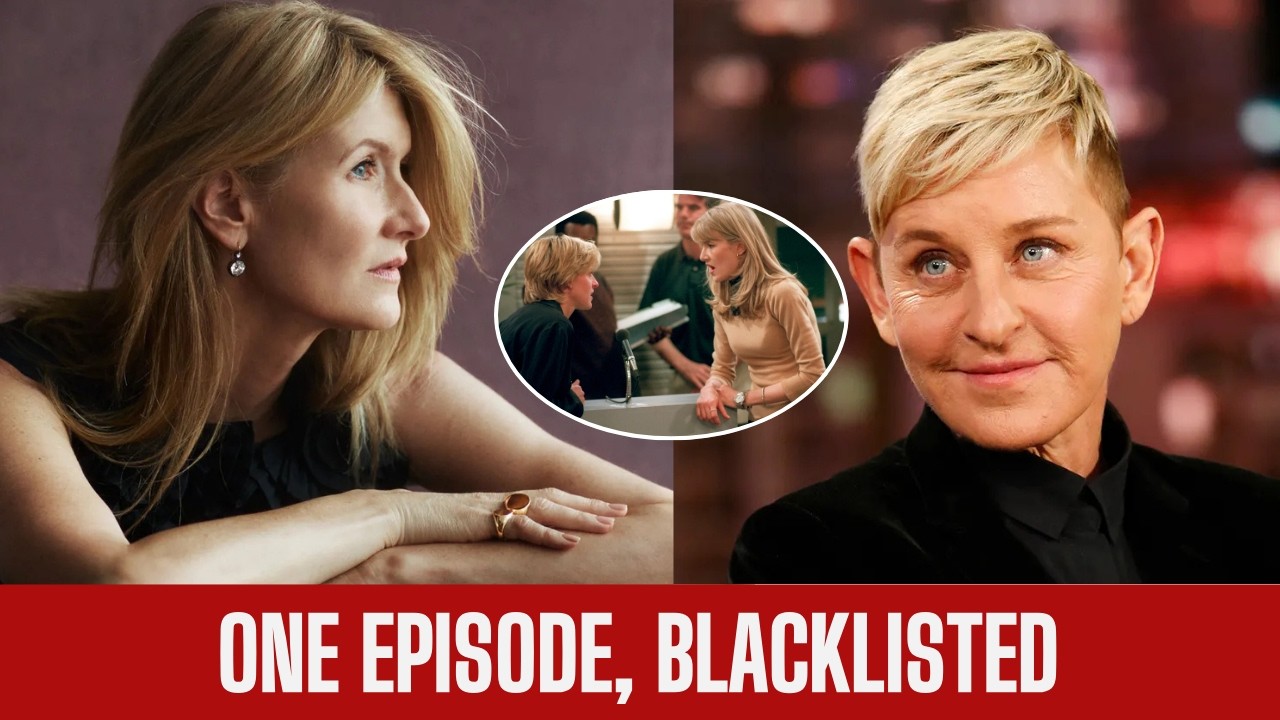 Laura Dern Was Blacklisted for One Episode of Ellen (The Truth)