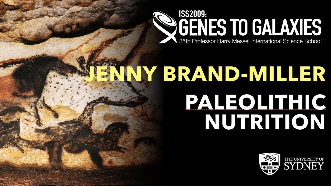 Paleolithic Nutrition: What Did Our Ancestors Eat? — Prof. Jenny Brand-Miller