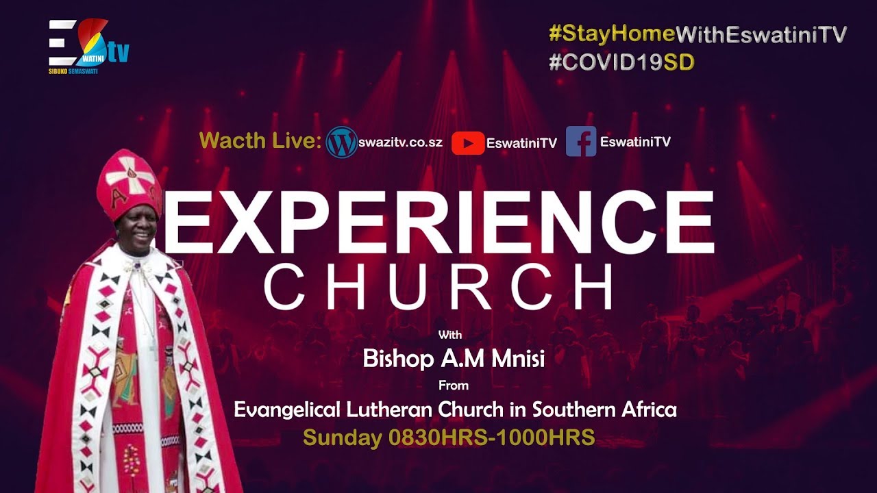 Experience Church on TV || Bishop A.M Mnisi. || 05-07-2020 || Eswatini: Partial Lockdown