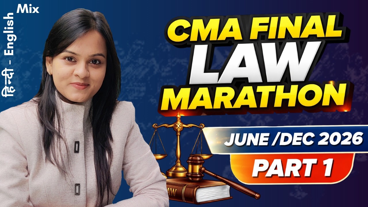 CMA Final Law Marathon | June & Dec 2026 | Part I of II | Hindi English Mix