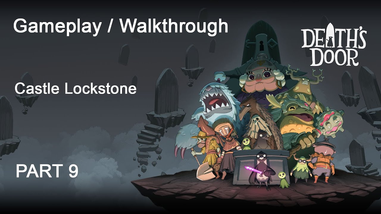 Death’s Door – Gameplay / Walkthrough Part 9 : Castle Lockstone [ No Commentary (PC) ]