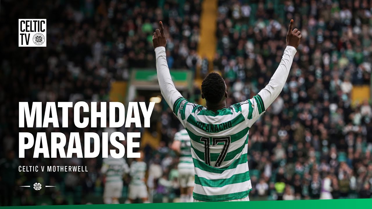 Matchday Paradise | Celtic v Motherwell (05/10/25)
