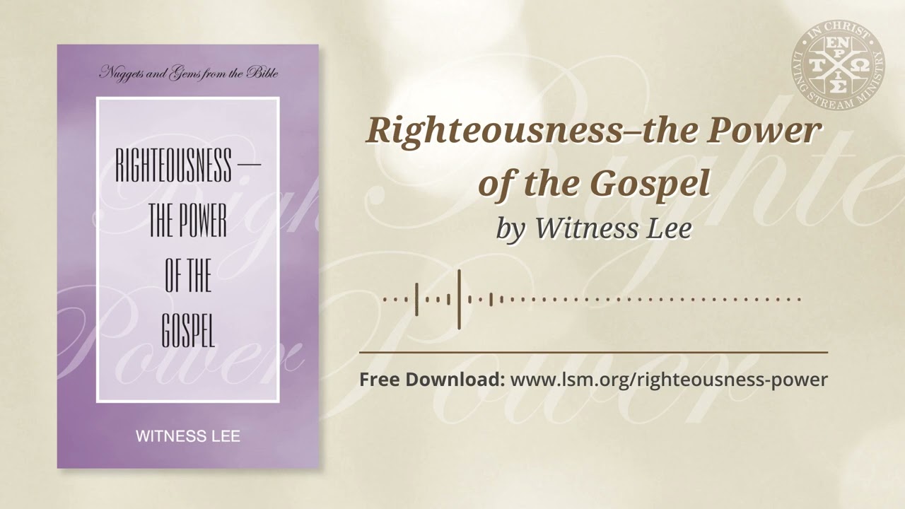 Righteousness—the Power of the Gospel