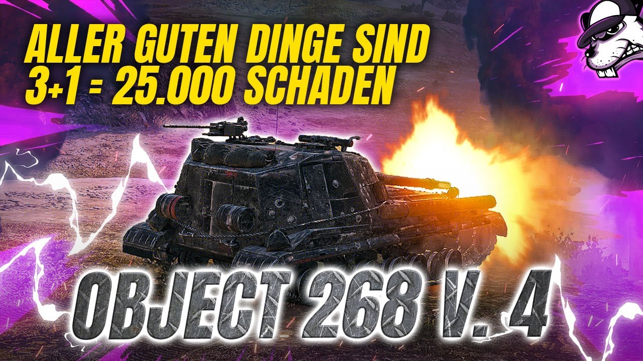 Aller guten Dinge sind 3+1= 25000 Schaden | Object 268 V. 4 [WoT - Gameplay - Deutsch]