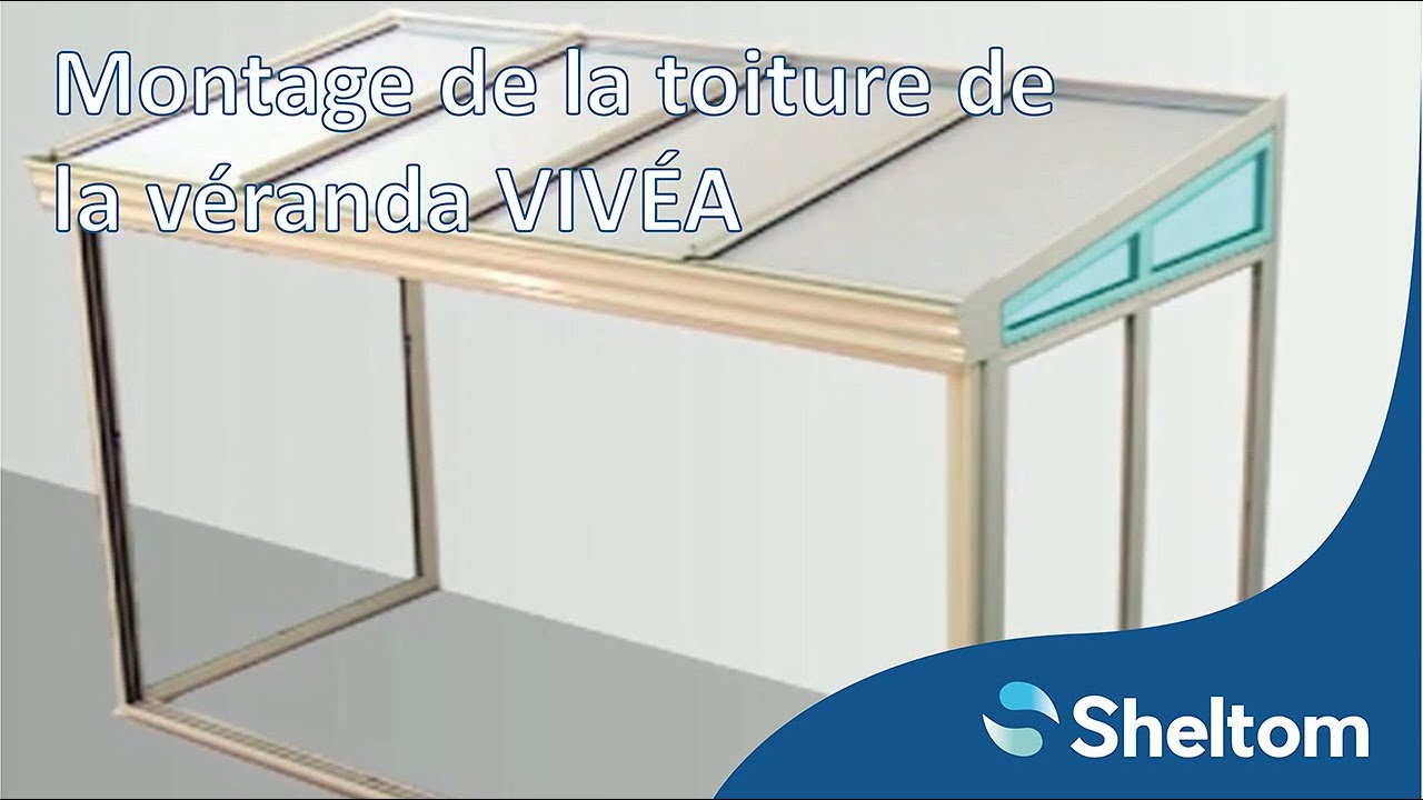 Montage toiture véranda vivéa