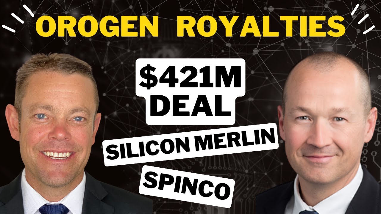 Роялти Orogen: сделка по Silicon Merlin стоимостью 421 млн долларов США ОБЪЯСНЕНА генеральным дир...