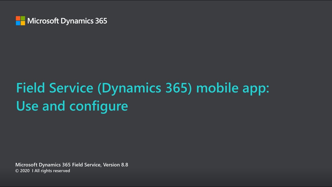 Module 6: Dynamics 365 Field Service mobile app (Microsoft Power Platform)