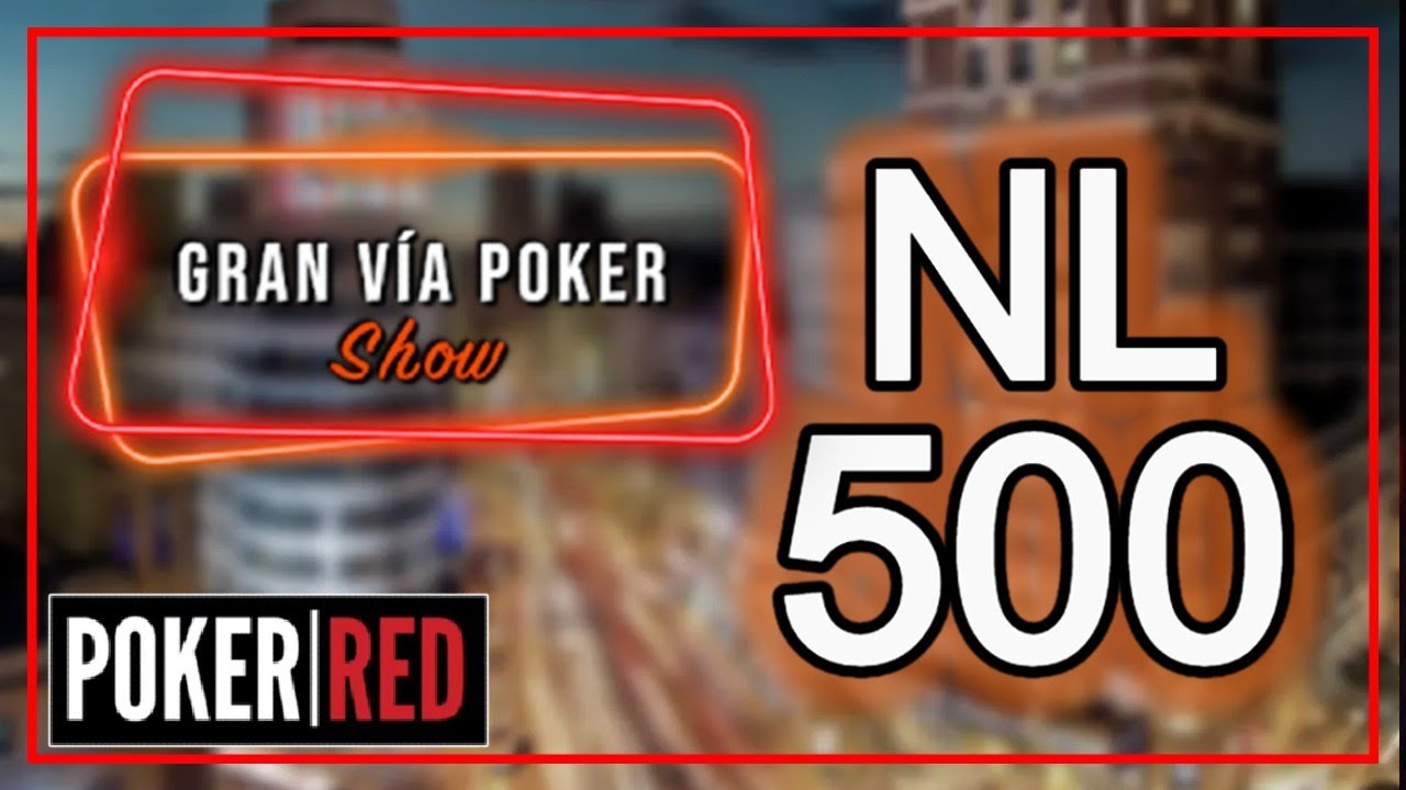 Texas Holdem Poker Cash NL500 || Gran Via Poker Show|| Poker Red