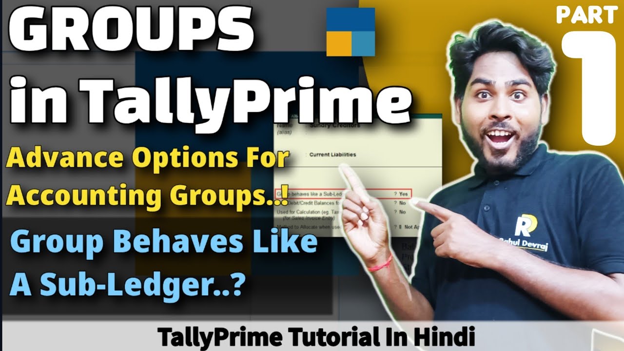 Creating Groups In TallyPrime | Group Behaves Like A Sub-Ledger | Advance Group Options | Rahul