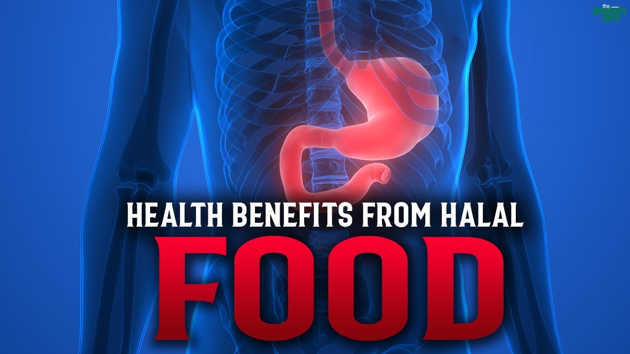 HEALTH BENEFITS OF EATING HALAL FOOD