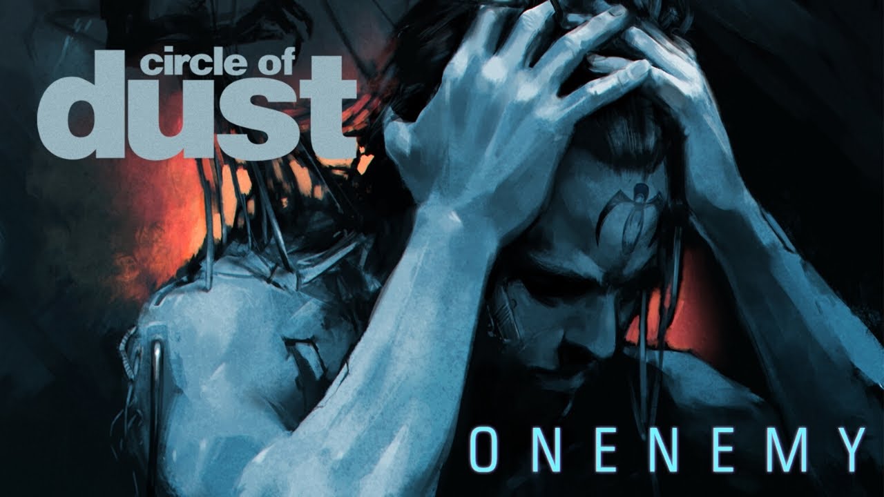 Circle of Dust - Onenemy (25th Anniversary Mix)
