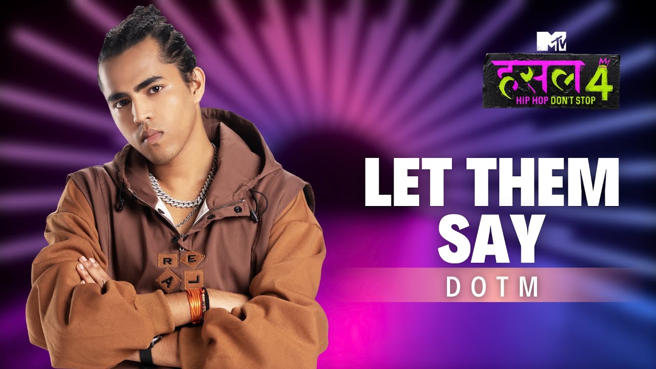 Let Them Say | DOTM | MTV Hustle 4
