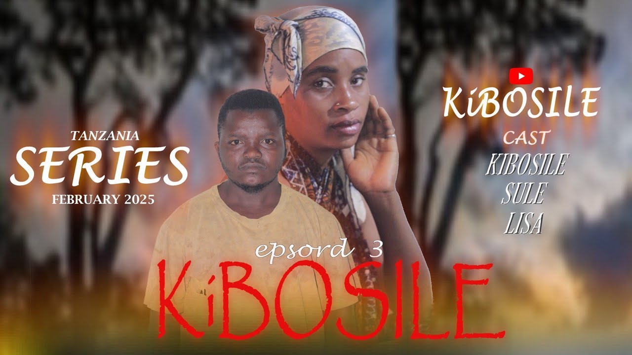 KIBOSILE EPISODE 3