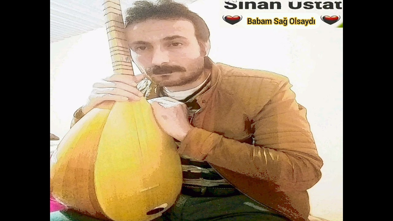 Sinan Üstat BaBam Sağ Olsaydı