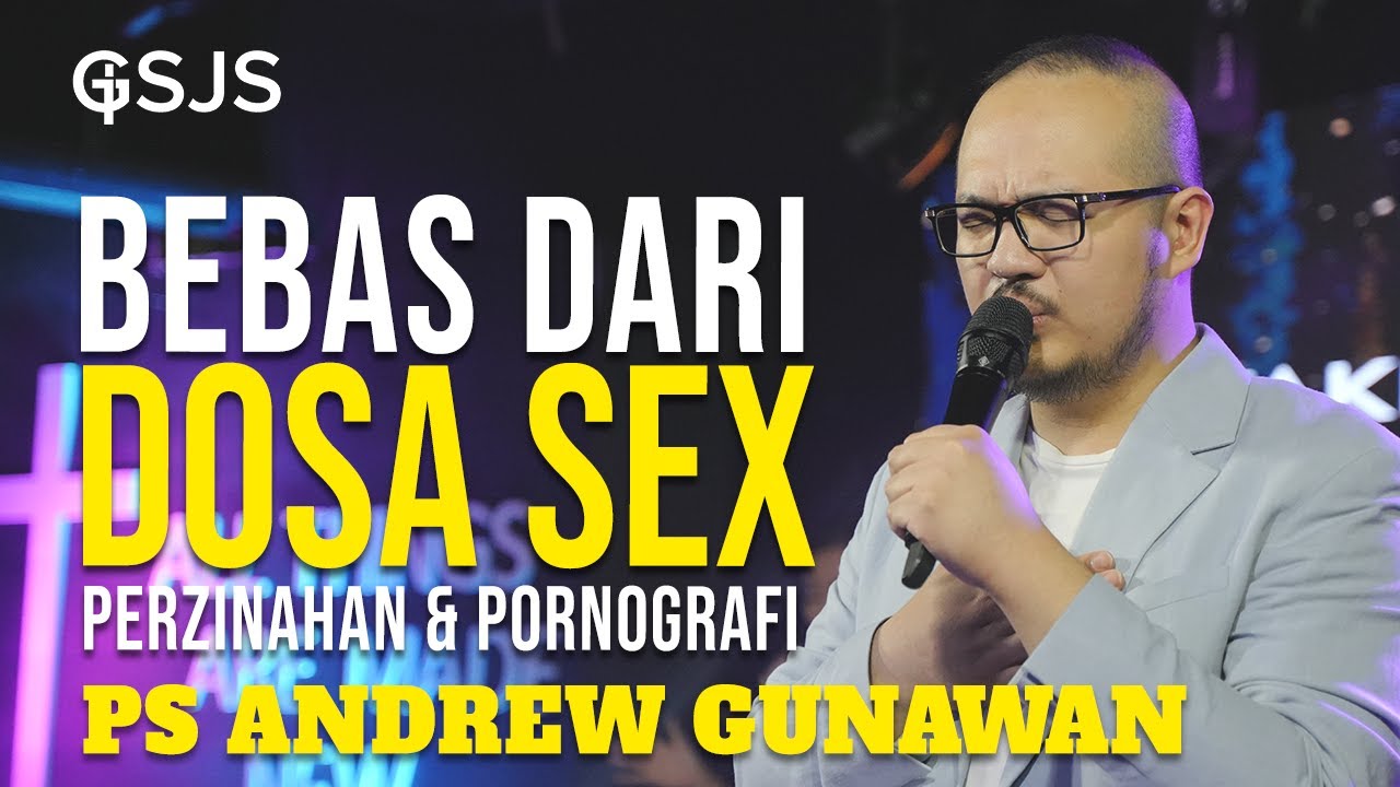 BEBAS DARI DOSA SEX, PERZINAHAN & PERSELINGKUHAN - Ps Andrew Gunawan Gsjs Jakarta Mall of Indonesia