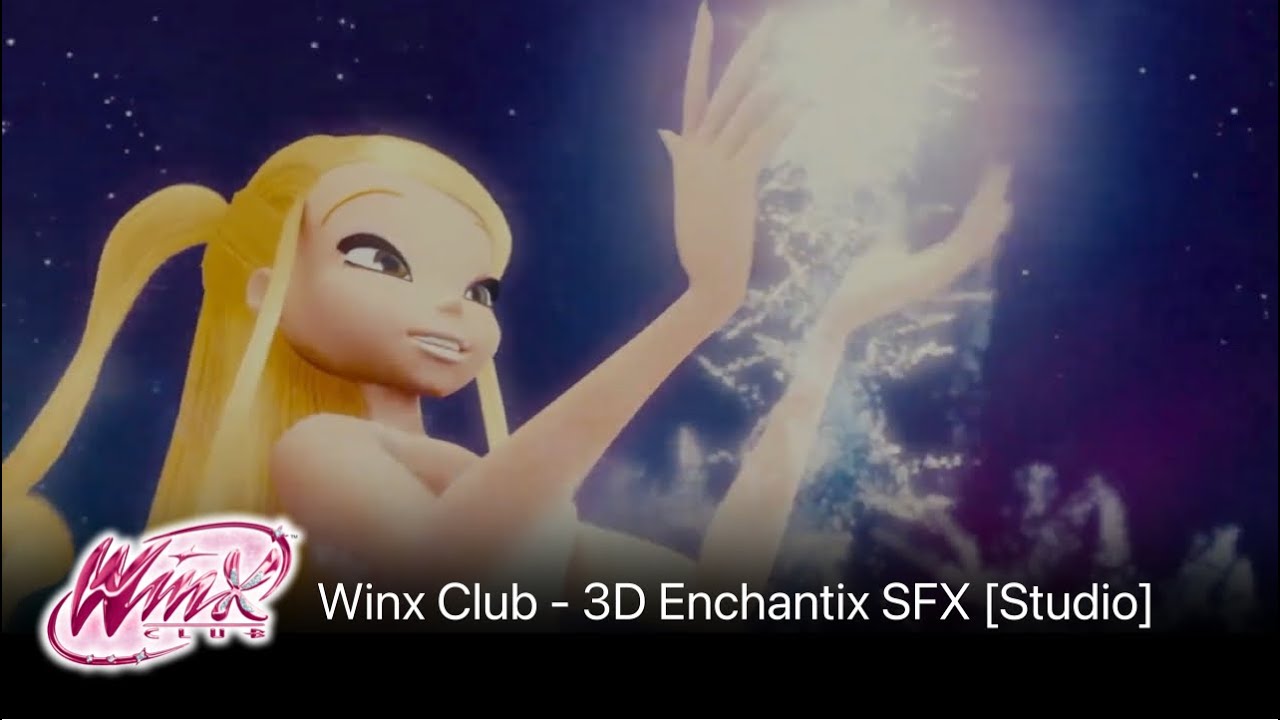 Winx Club - 3D Enchantix SFX [Studio]