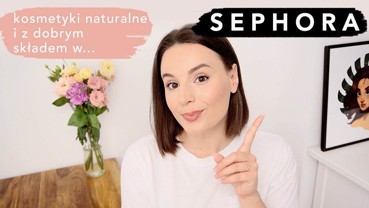SEPHORA: czy znajdziemy tam kosmetyki naturalne z dobrym składem? Przegląd!