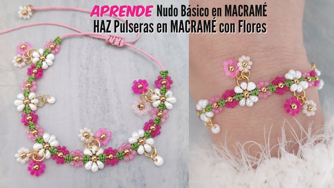 Como hacer PULSERAS EN MACRAM&Eacute; CON FLORES | Como hacer PULSERAS con flores de mostacillas #coquette