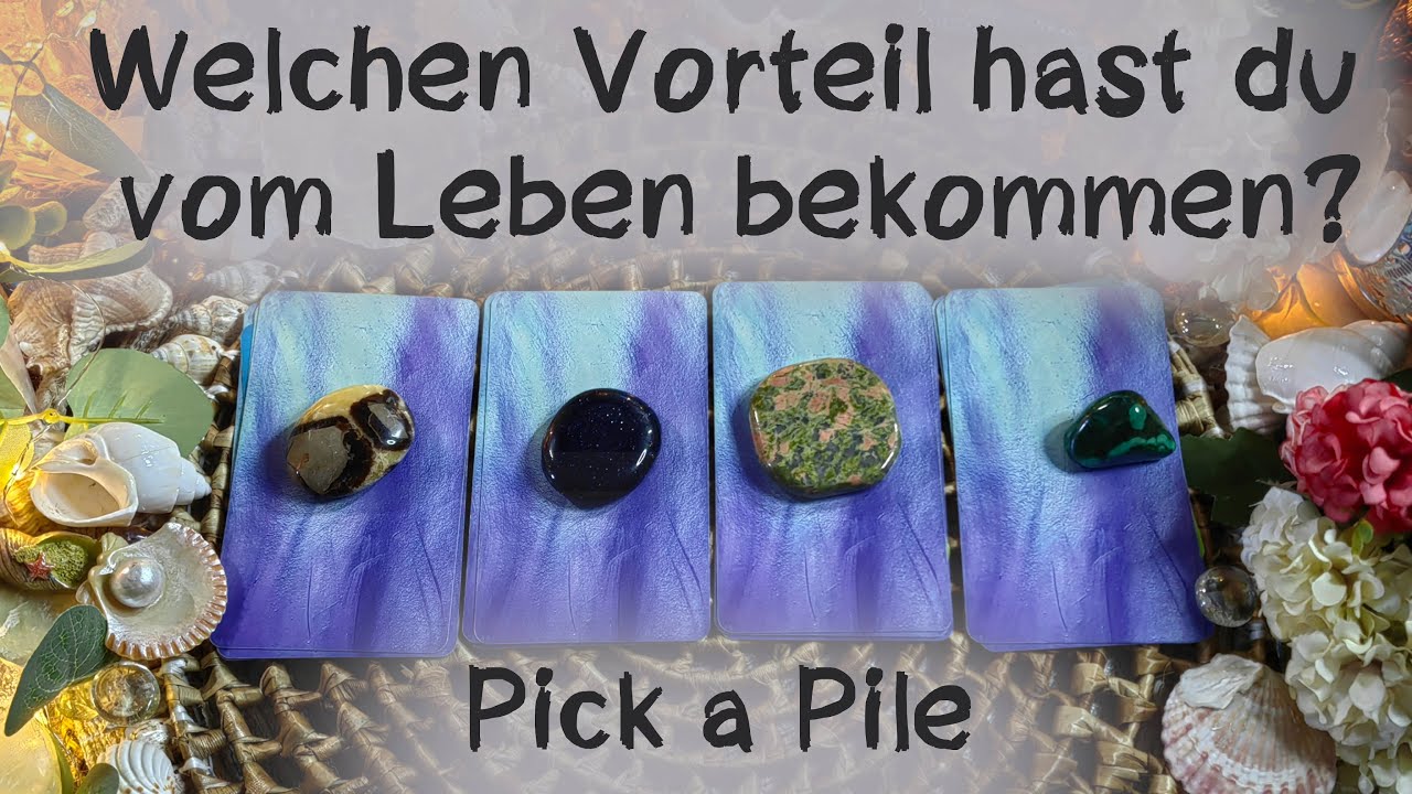 🔮Welchen Vorteil hast du vom Leben/Universum bekommen?🔮Pick a Pile🔮Auswahlorakel