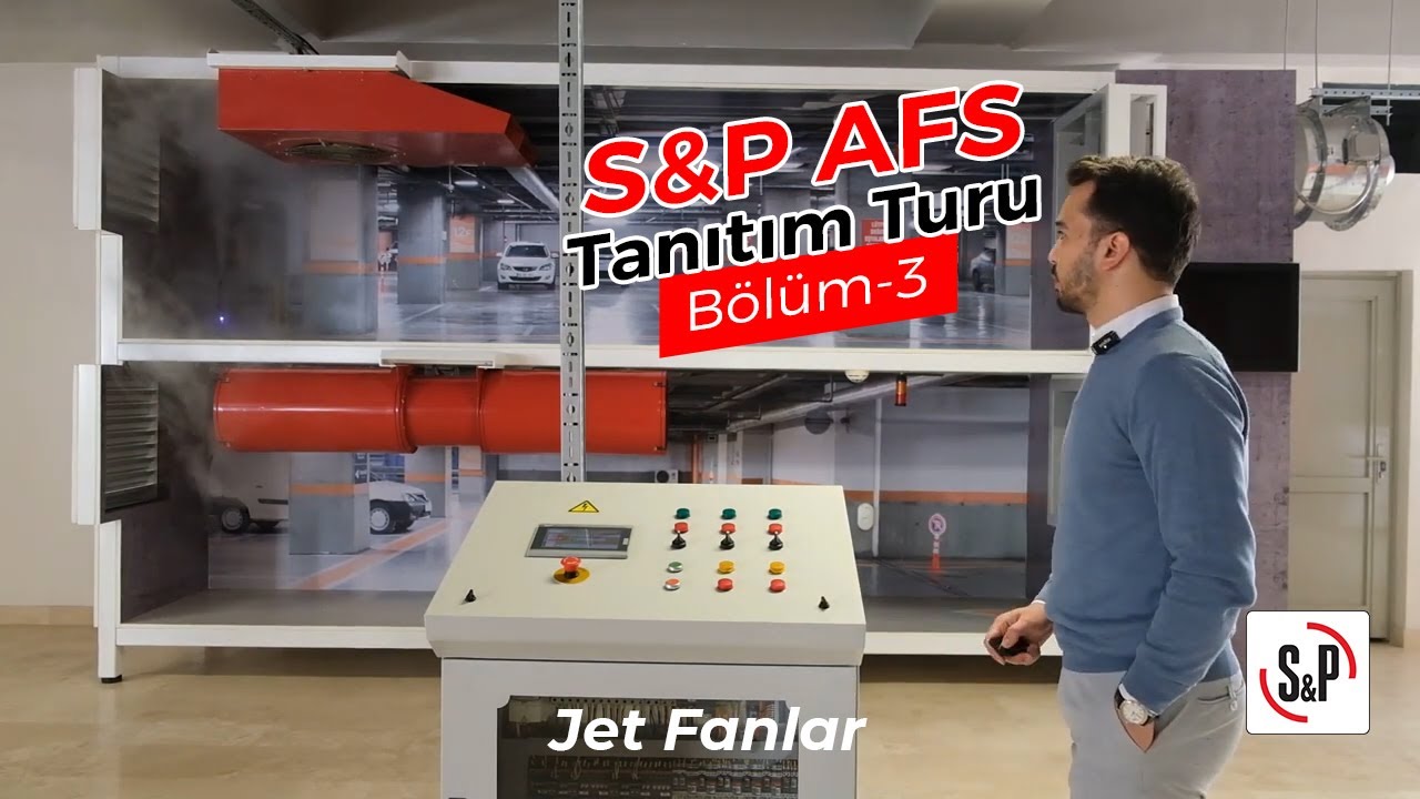 S&P AFS Tanıtım Turu - Bölüm 3 | Otopark Havalandırması - Jet Fanlar