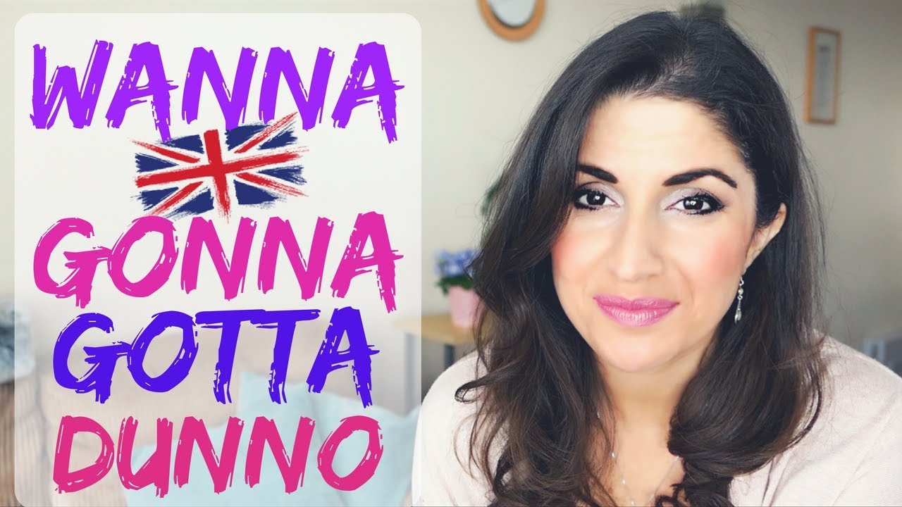 GONNA WANNA GOTTA Grammar! | How to use wanna, gonna , gotta correctly!| Native English