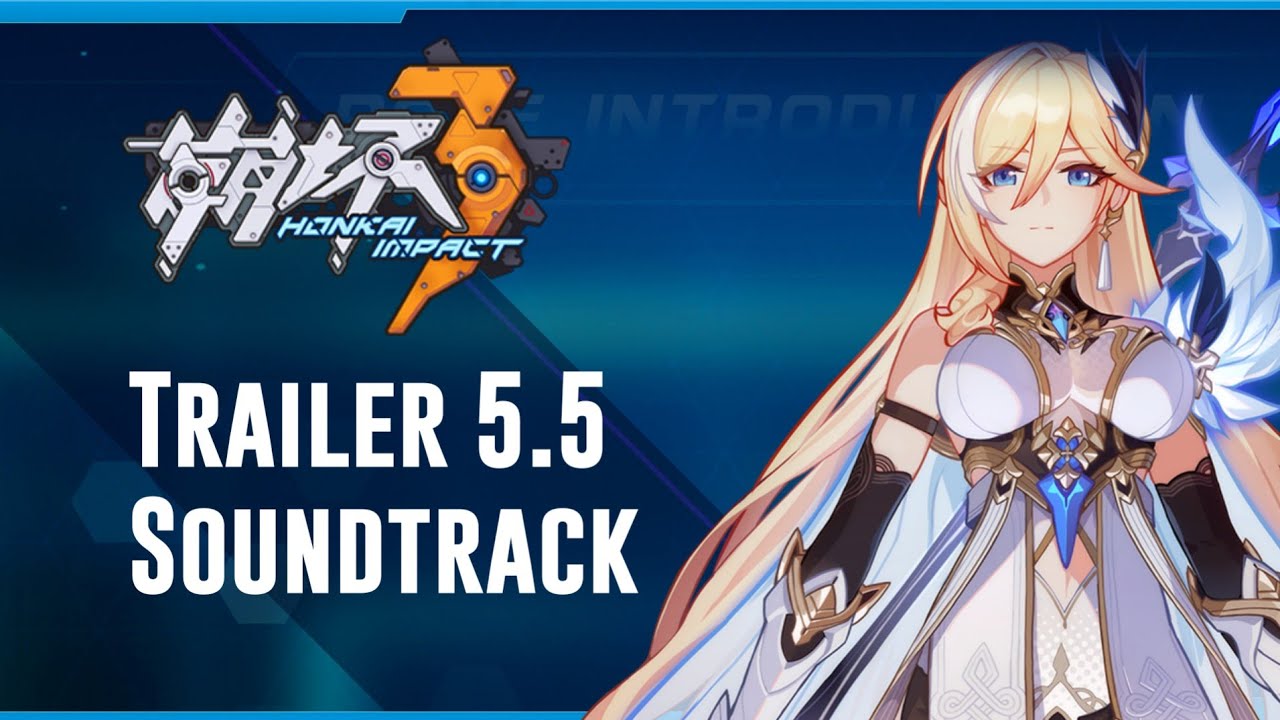 v5.5 Equinox Gate Trailer PV Sountrack BGM OST - Honkai Impact 3rd