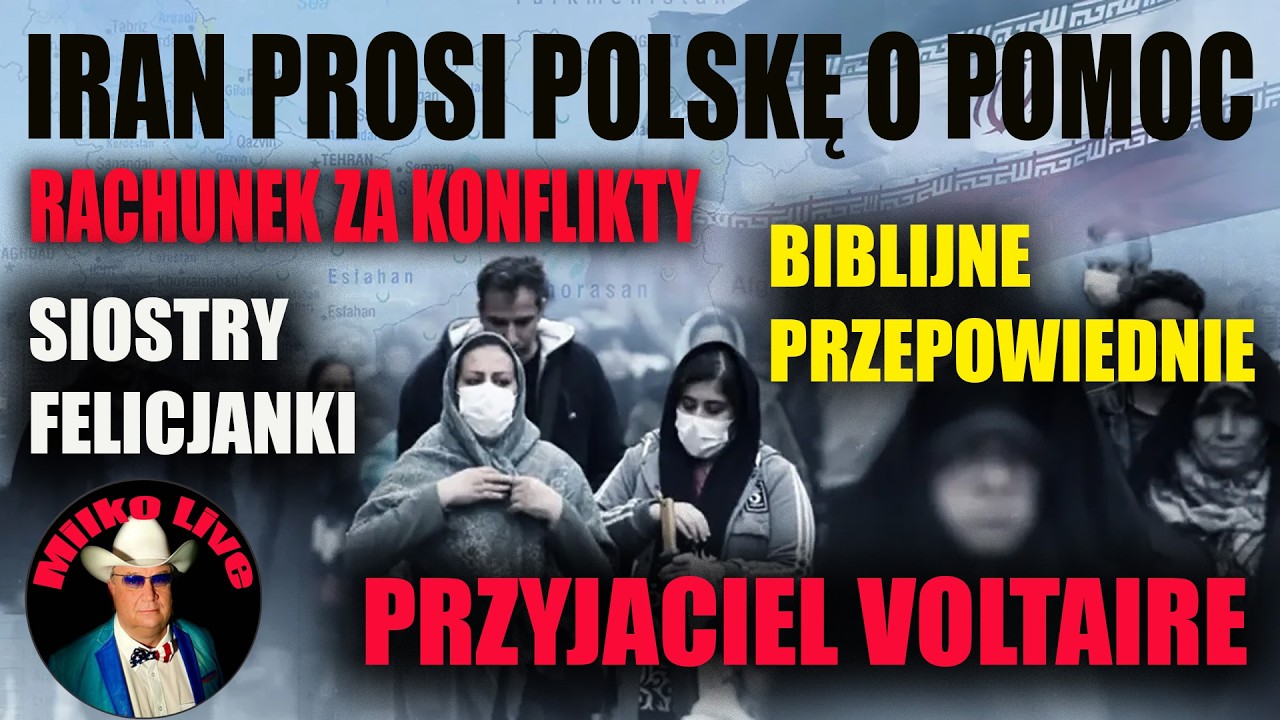 Iran prosi Polskę o pomoc. Biblijna przepowiednia. Siostry Felicjanki. Rachunek bez końca. Voltaire.