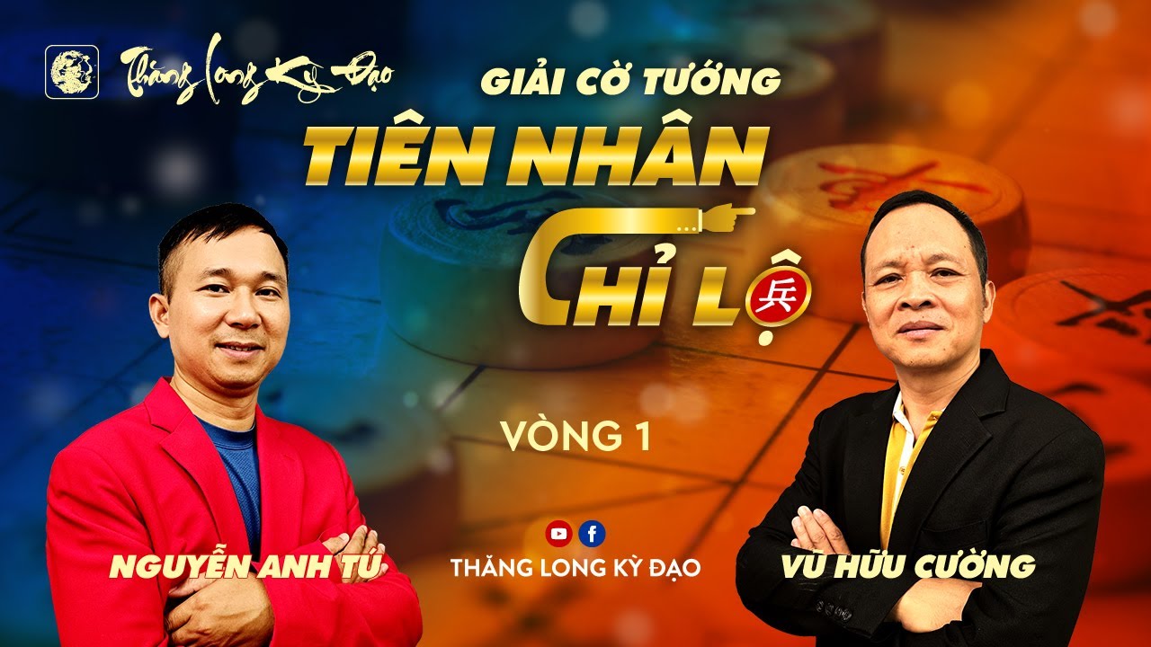 Tiên Nhân Chỉ Lộ 2024 | KTQG Vũ Hữu Cường vs Nguyễn Anh Tú | Vòng 1 trận 6