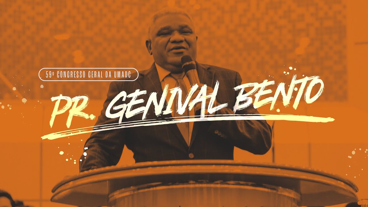 Pregação Pr. Genival Bento | Inabaláveis | 59º Congresso Geral da UMADC
