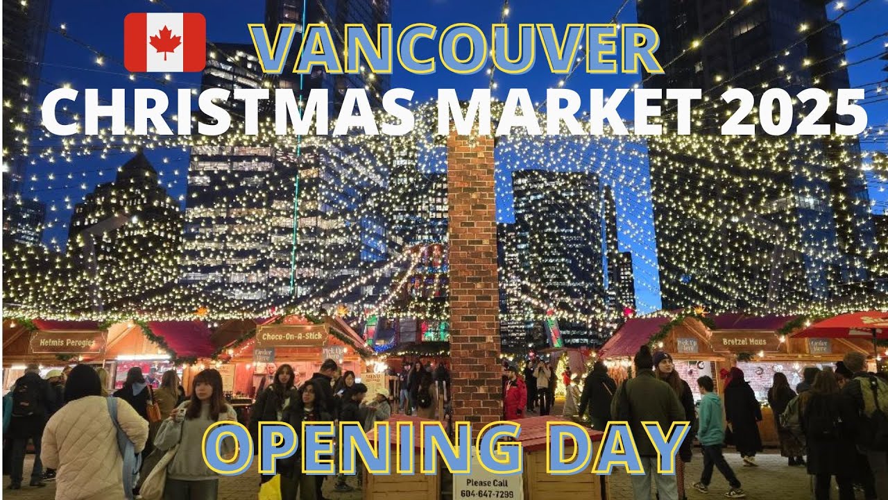 🇨🇦 Walking Tour: Vancouver Christmas Market 2025 | Opening Day | Vancouver, Canada | November 13