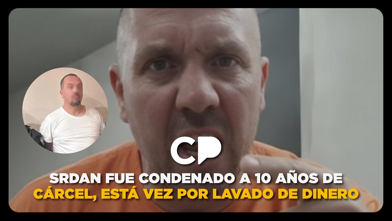 Srdan fue condenado a 10 años de cárcel, está vez por lavado de dinero