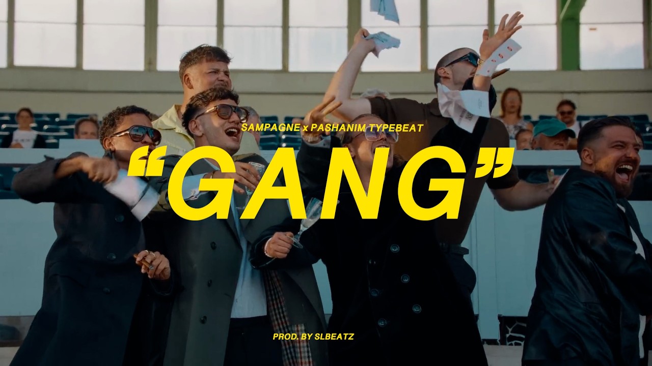 Sampagne x Pashanim Typebeat - GANG (prod. SLBEATZ)