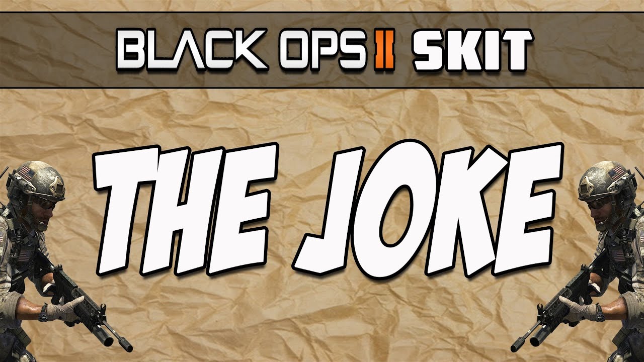 The Joke - Black Ops 2 Skit!