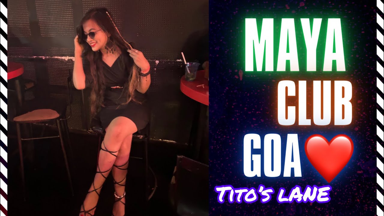 MAYA PARTY CLUB❤️ || TITO&rsquo;S LANE || NEAR BAGA BEACH 🏖️GOA || GOA NIGHTLIFE || GOA VLOG #goa #club
