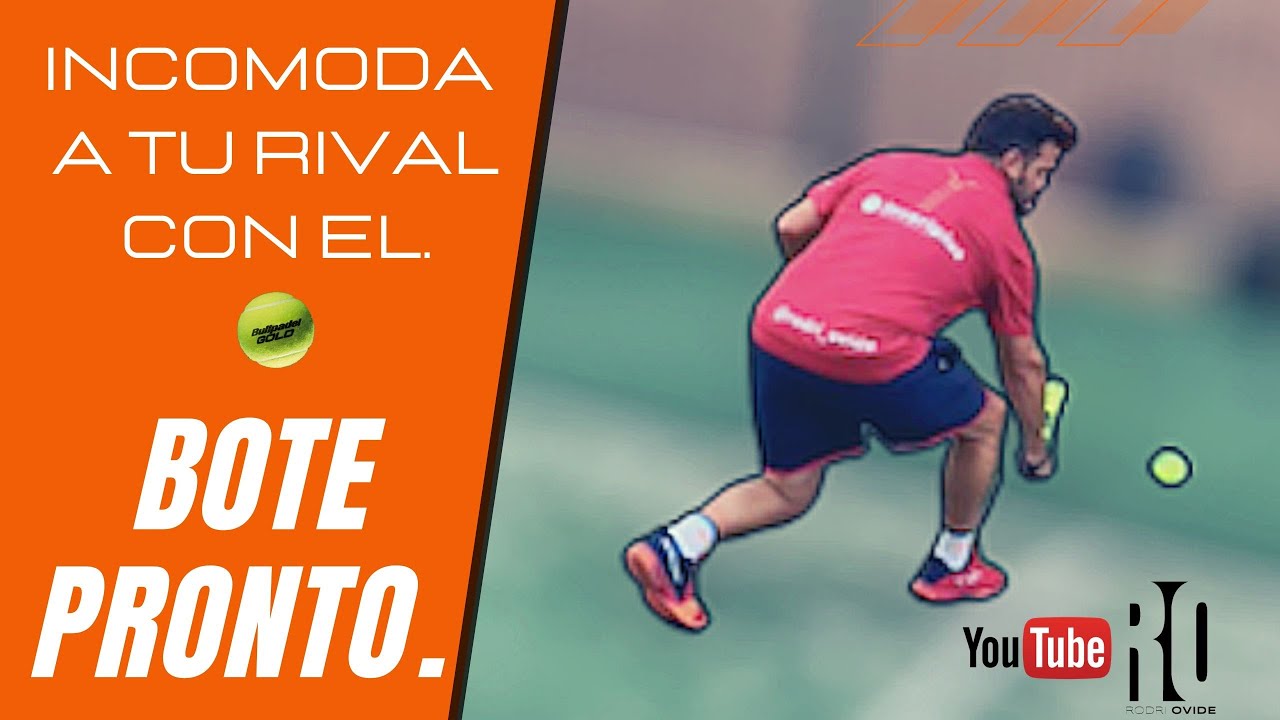 TÉCNICA EN PADEL: MEJORA TU NIVEL E INCOMODA A TU RIVAL INCORPORANDO EL BOTE PRONTO.