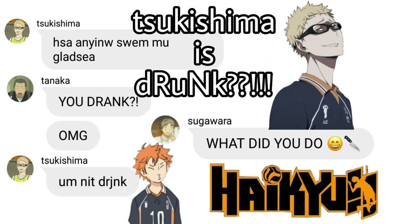 Haikyuu Texts: tsukishima is dRuNk?!