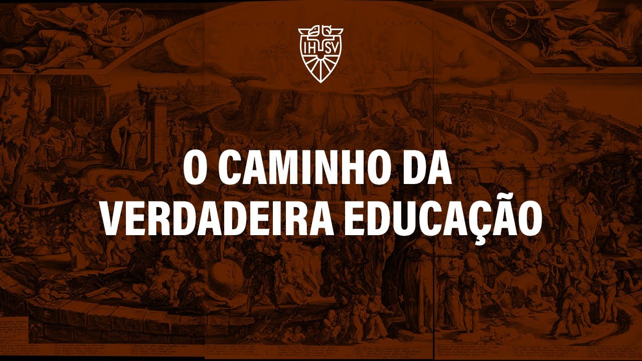 O caminho da verdadeira educação
