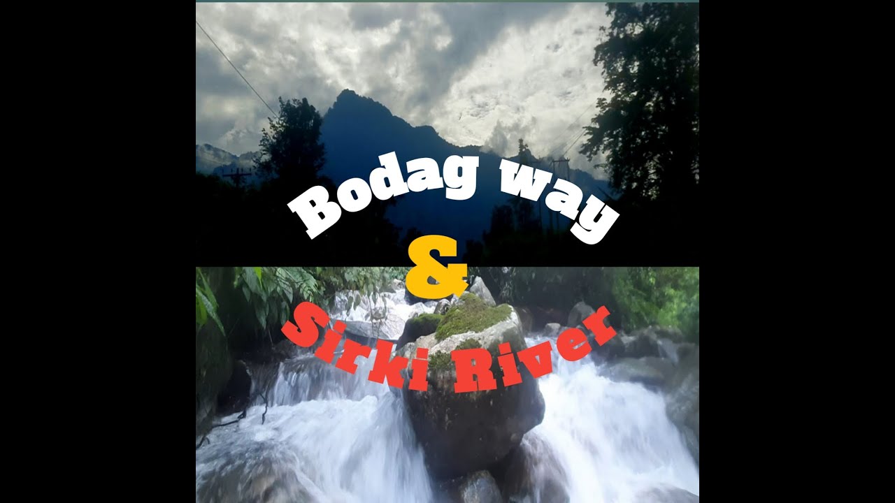 Bodag way & Sirki River//Natural//Pobawings//Arunachal Prodesh