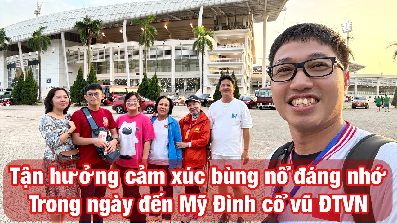 NĐP Du kí: Bàn thắng bùng nổ cảm xúc tại sân Mỹ Đình và hành trình cổ vũ ĐTVN