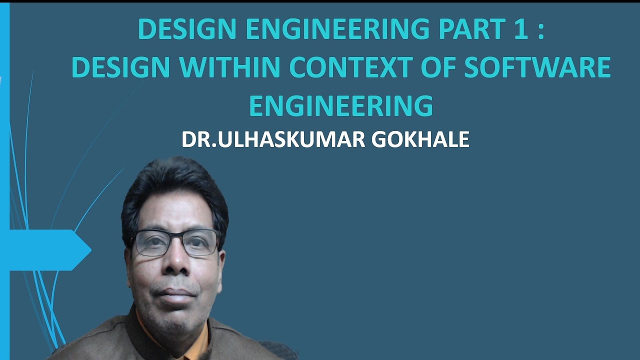 Design Engineering Part 1 : Design within the Context of Software Engineering