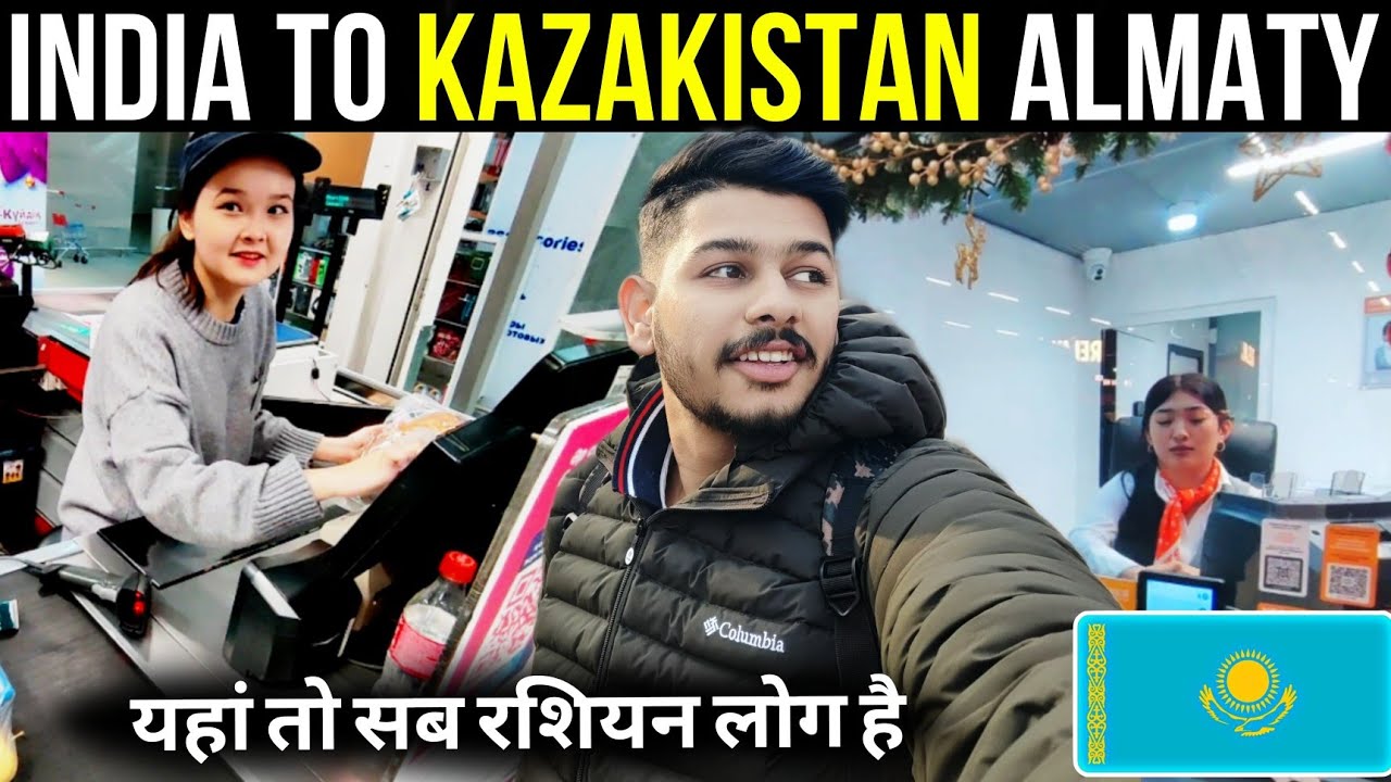 INDIA TO KAZAKHSTAN ALMATY -10 🥶 ||