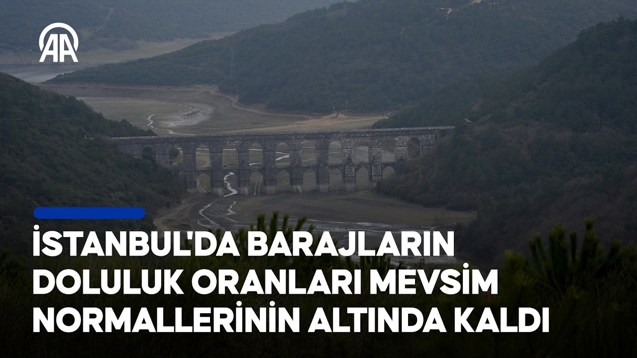 İstanbul'da barajların doluluk oranı mevsim normallerinin altında kaldı