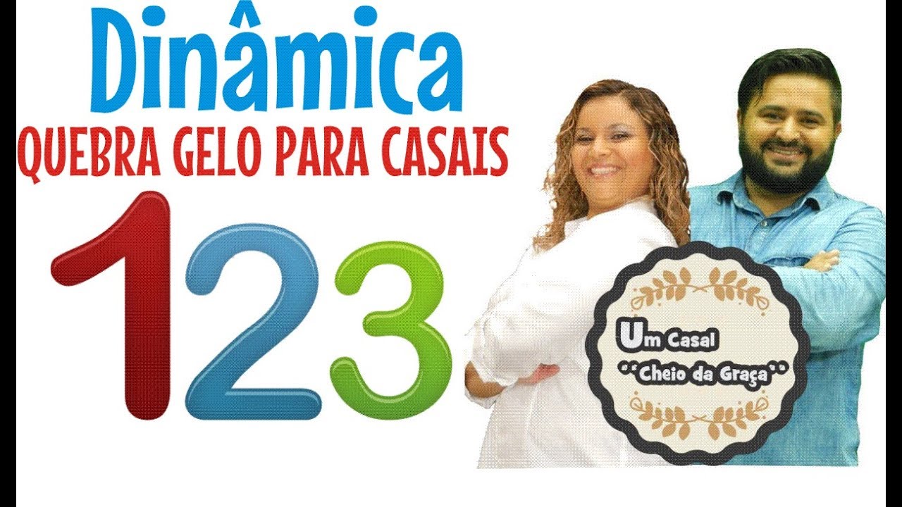DINÂMICA QUEBRA GELO PARA CASAIS 1,2,3